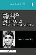 Parenting: Selected Writings of Marc h. Bornstein (World Library of Psychologists)