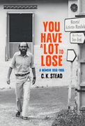 You Have a Lot to Lose: A Memoir, 1956-1986 Volume 2 (en Inglés)