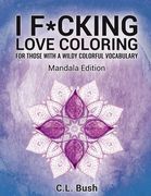 I F*cking Love Coloring: Mandala Stress Relief Adult Coloring Book (en Inglés)