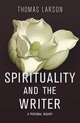 Spirituality and the Writer: A Personal Inquiry (en Inglés)
