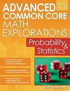 Advanced Common Core Math Explorations: Probability and Statistics 