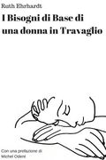 I Bisogni di Base di una Donna in Travaglio (Italian Edition) (en Italiano)