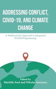 Addressing Conflict, Covid, and Climate Change: A Multisectoral Approach to Integrated Wash Programming 