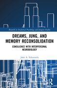 Dreams, Jung, and Memory Reconsolidation: Consilience with Interpersonal Neurobiology (en Inglés)