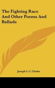 the fighting race and other poems and ballads (en Inglés)