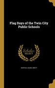 Flag Days of the Twin City Public Schools (en Inglés)