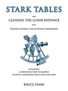 stark tables for clearing the lunar distance and finding universal time by sextant observation including a convenient way to sharpen celestial navigat (en Inglés)