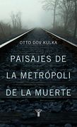 Paisajes de la metrópoli de la muerte: reflexiones sobre la memoria y la imaginación