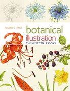 Botanical Illustration: The Next ten Lessons: Colour and Composition 