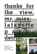 Thanks for the View, mr. Mies: Lafayette Park, Detroit 