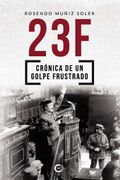 23F: Crónica de un Golpe Frustrado
