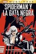 Marvel Must Have 10: Spider-Man y la Gata Negra: El Mal Que Hacen Los Hombres