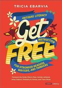 Get Free: Antibias Literacy Instruction for Stronger Readers, Writers, and Thinkers (Corwin Literacy) (en Inglés)