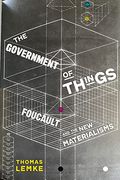 The Government of Things: Foucault and the new Materialisms