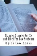 Slander, Slander Per Se and Libel For Law Students: a to z of defamation law for law school students