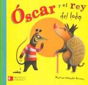 Óscar y el rey del Lodo - Marcos Almada Rivero - Promolibro