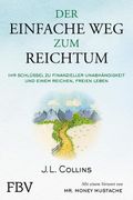 Der Einfache weg zum Reichtum: Ihr Schlüssel zu Finanzieller Unabhängigkeit und Einem Reichen, Freien Leben ihr Schlüssel zu Finanzieller Unabhängigkeit und Einem Reichen, Freien Leben (in German)