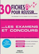 30 fiches pour réussir les examens et concours: Concours administratifs. Grandes écoles. Examens universitaires (en Francés)