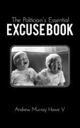 the politician's essential excuse book (en Inglés)