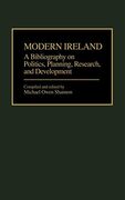 Modern Ireland: A Bibliography on Politics, Planning, Research, and Development (en Inglés)