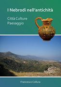 I Nebrodi Nell'antichita: Citta Culture Paesaggio (en Inglés)