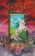 Las Crónicas de Narnia 7: La Última Batalla