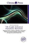 7th (light infantry) parachute battalion (en Inglés)