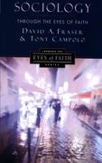Sociology Through the Eyes of Faith - Fraser, David Allen - HarperOne