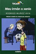 Meu Irmán O Xenio: Premio Edebé de Lit. Infantil En Gallego (TUCÁN VERDE) (en Gallego)