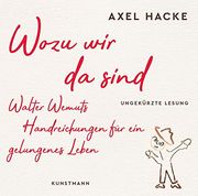 Wozu wir da Sind cd: Walter Wemuts Handreichungen für ein Gelungenes Leben - Ungekürzte Lesung (en Alemán)