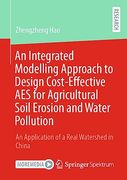 An Integrated Modelling Approach to Design Cost-Effective aes for Agricultural Soil Erosion and Water Pollution: An Application of a Real Watershed in China