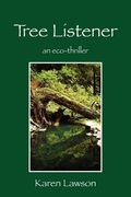 tree listener: an eco-thriller (en Inglés)