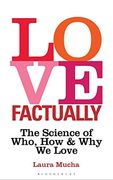 Love, Factually: The Science of Who, how and why we Love (en Inglés)