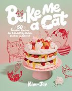 Bake me a Cat: 50 Purrfect Recipes for Edible Kitty Cakes, Cookies and More! (en Inglés)