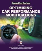 Optimising car Performance Modifications: Simple Methods of Measuring Engine, Suspension, Brakes and Aerodynamic Performance Gains (Speedpro Series) (en Inglés)