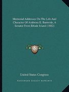 memorial addresses on the life and character of ambrose e. burnside, a senator from rhode island (1882) (en Inglés)