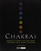 chakras: armonice su energía vital para lograr el equilibrio físico, mental y emocional