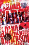 Asi Mataron a Danilo Anderson (in Spanish)