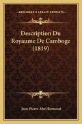Description Du Royaume De Camboge (1819) (en Francés)