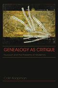 Genealogy as Critique: Foucault and the Problems of Modernity (American Philosophy) 