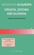 Minorities in Europe: Croatia, Estonia and Slovakia (en Inglés)