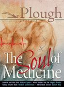 Plough Quarterly no. 17- the Soul of Medicine (en Inglés)
