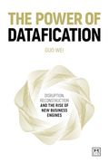 The Power of Datafication: Disruption, Reconstruction and the Rise of new Business Engines