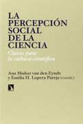 La Percepción Social de la Ciencia: Claves Para la Cultura Científica