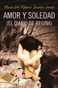 Amor y Soledad (el Diario de Regina)