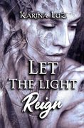 Let the light reign: Poetry (en Inglés)