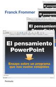 El Pensamiento Powerpoint: Ensayo Sobre un Programa que nos Vuelve Estúpidos (Atalaya)