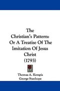 the christian's pattern: or a treatise of the imitation of jesus christ (1793) (en Inglés)