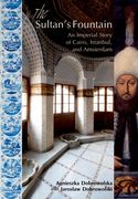 The Sultanas Fountain: An Imperial Story of Cairo, Istanbul, and Amsterdam (en Inglés)