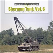 Sherman Tank, Vol. 6: M32 and M74-Series Sherman-Based Recovery Vehicles: 29 (Legends of Warfare: Ground) (en Inglés)